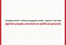 “Georgian Dream”-related propaganda media, “experts,” and trolls against people arrested on political grounds