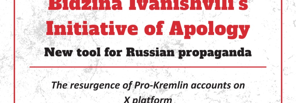 Bidzina Ivanishvili’s Initiative of Apology – New tool for Russian propaganda: the resurgence of Pro-Kremlin accounts on X Platform 