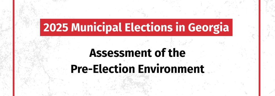 2025 Municipal Elections in Georgia:  Assessment of the Pre-Election Environment