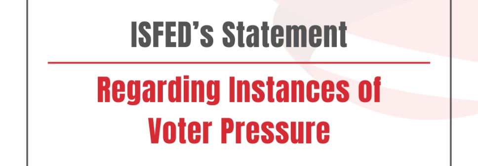 ISFED’s Statement Regarding Instances of Voter Pressure