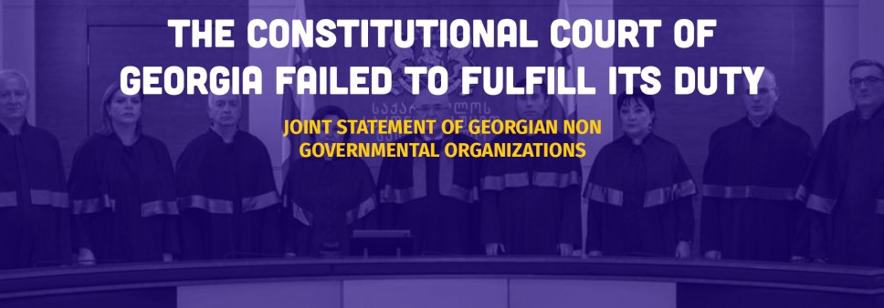 The Constitutional Court of Georgia failed to fulfill its duty