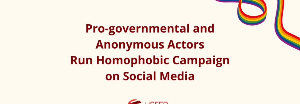 Pro-governmental and Anonymous Actors Run Homophobic Campaign on Social Media