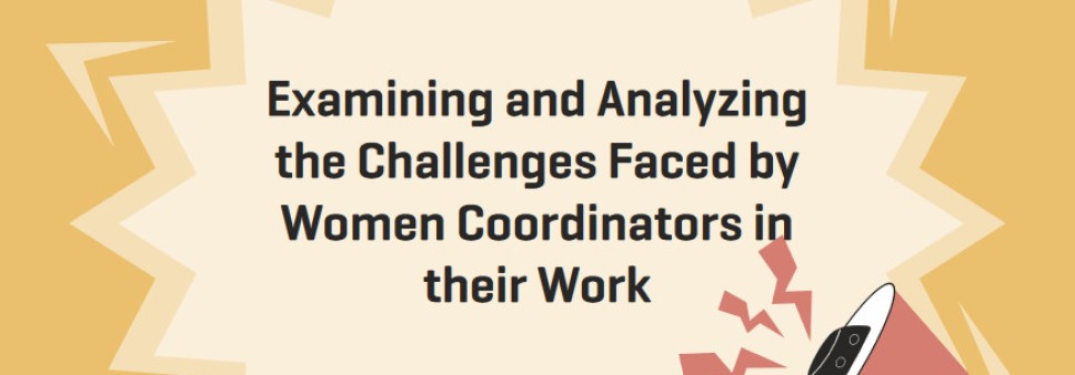 EXAMINING AND ANALYZING THE CHALLENGES FACED BY WOMEN COORDINATORS IN THEIR WORK