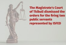 The Magistrate's Court of Tkibuli dismissed the orders for the firing two public servants, T.T. and E.G., represented by ISFED 