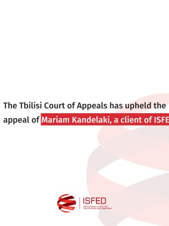 The Tbilisi Court of Appeals has upheld the appeal of Mariam Kandelaki, a client of ISFED