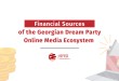 Financial Sources of the Georgian Dream Party Online Media Ecosystem